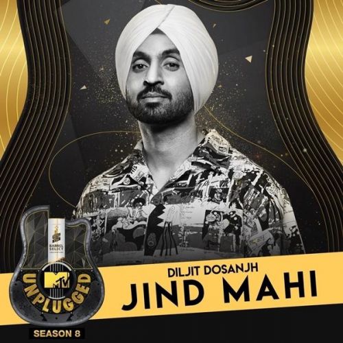 Jind Mahi (MTV Unplugged) Diljit Dosanjh mp3 song download, Jind Mahi (MTV Unplugged) Diljit Dosanjh full album