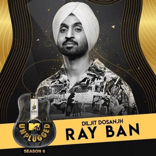 Ray Ban (MTV Unplugged) Diljit Dosanjh mp3 song download, Ray Ban (MTV Unplugged) Diljit Dosanjh full album