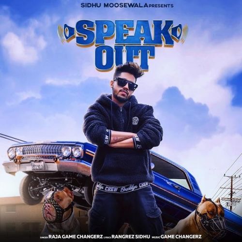 Download Speak Out Raja Game Changerz, Sidhu Moose Wala mp3 song, Speak Out Raja Game Changerz, Sidhu Moose Wala full album download