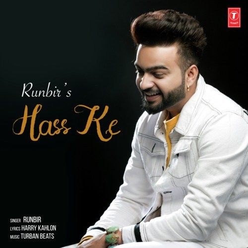 Hass Ke Runbir mp3 song download, Hass Ke Runbir full album