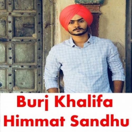 Burj Khalifa Himmat Sandhu mp3 song download, Burj Khalifa Himmat Sandhu full album