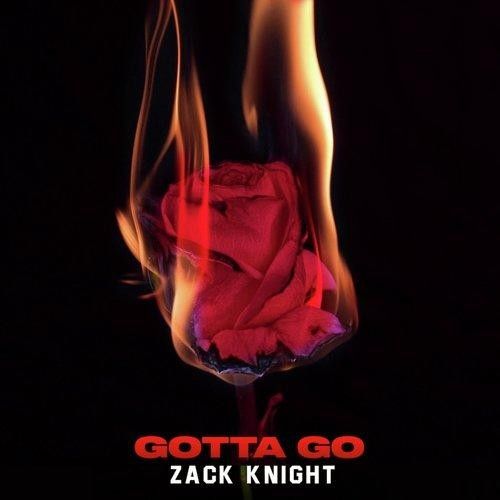 Gotta Go Zack Knight mp3 song download, Gotta Go Zack Knight full album