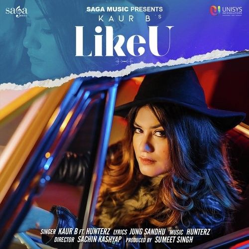 Download Like U Kaur B, Hunterz mp3 song, Like U Kaur B, Hunterz full album download