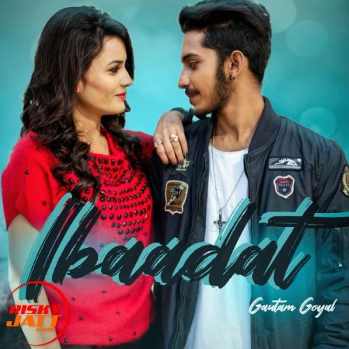 Ibaadat Gautam mp3 song download, Ibaadat Gautam full album