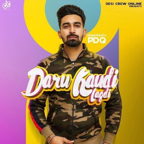 Download Daaru Kaudi Lagdi PDQ mp3 song, Daaru Kaudi Lagdi PDQ full album download