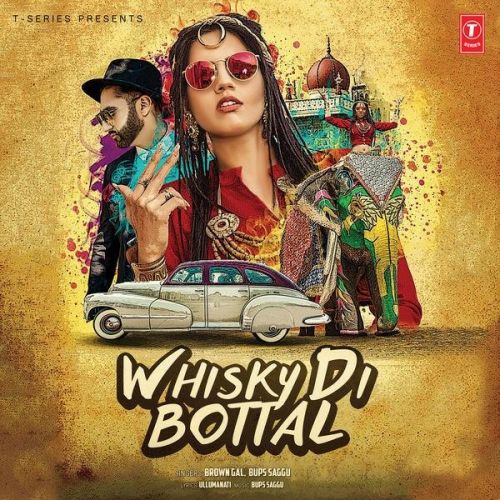 Whisky Di Bottal Brown Gal, Bups Saggu mp3 song download, Whisky Di Bottal Brown Gal, Bups Saggu full album