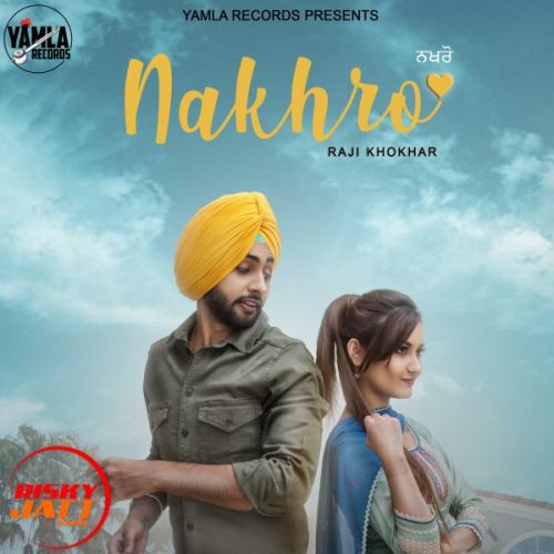 Nakhro Raji Khokhar mp3 song download, Nakhro Raji Khokhar full album