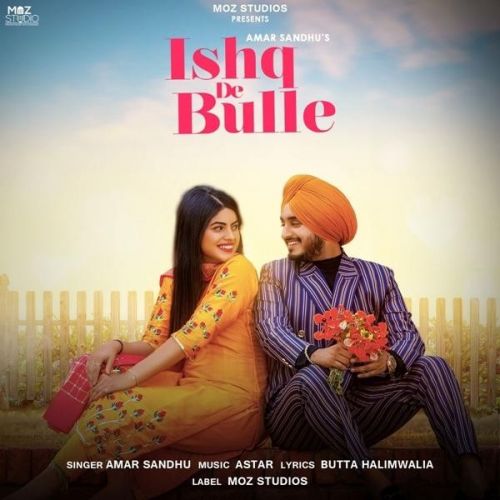 Ishq De Bulle Amar Sandhu mp3 song download, Ishq De Bulle Amar Sandhu full album