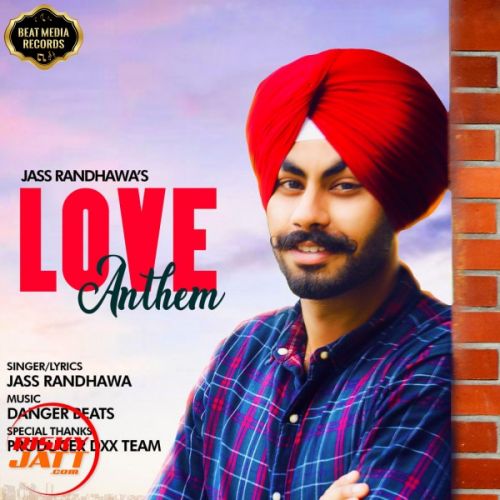 Love Anthem Jass Randhawa mp3 song download, Love Anthem Jass Randhawa full album