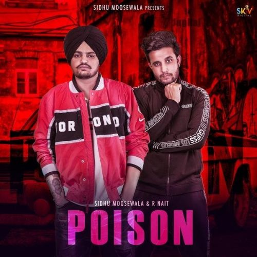 Poison Sidhu Moose Wala, R Nait mp3 song download, Poison Sidhu Moose Wala, R Nait full album