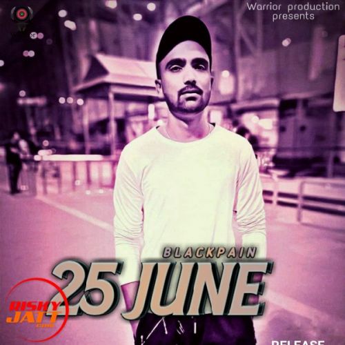 25 June Blackpain mp3 song download, 25 June Blackpain full album