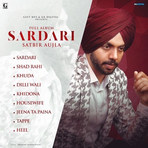 Dilli Wali Satbir Aujla mp3 song download, Sardari Satbir Aujla full album