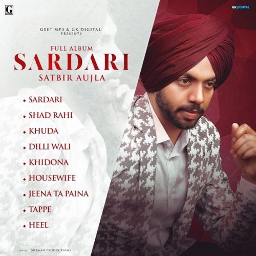 Heel Satbir Aujla mp3 song download, Sardari Satbir Aujla full album