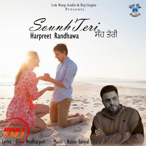 Sounh Teri Harpreet Randhawa mp3 song download, Sounh Teri Harpreet Randhawa full album