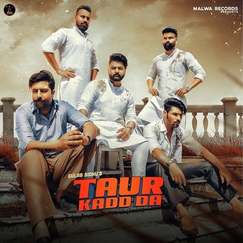 Taur Kadd Da Gulab Sidhu mp3 song download, Taur Kadd Da Gulab Sidhu full album