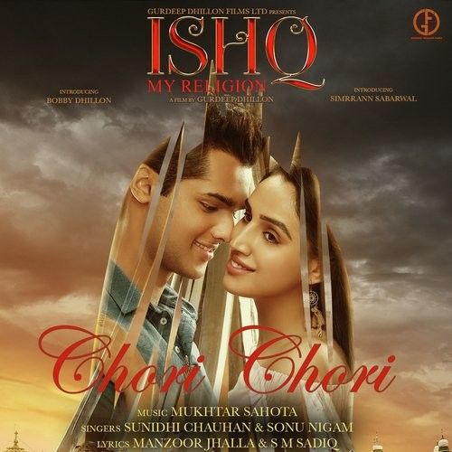 Chori Chori (Ishq My Religion) Sunidhi Chauhan, Sonu Nigam mp3 song download, Chori Chori (Ishq My Religion) Sunidhi Chauhan, Sonu Nigam full album