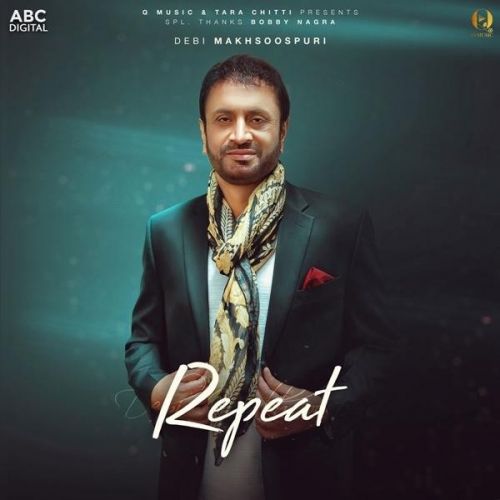 Download Repeat Debi Makhsoospuri mp3 song, Repeat Debi Makhsoospuri full album download