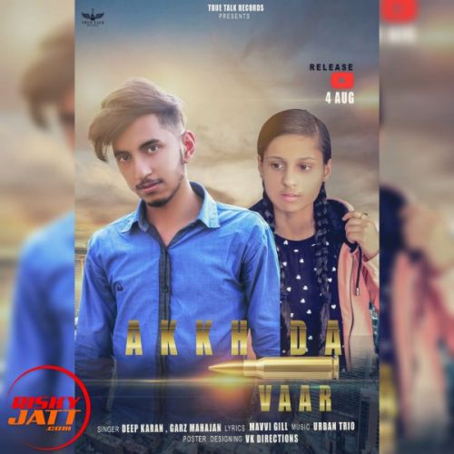 Akkh Da Vaar Deep Karan, Garz Mahajan mp3 song download, Akkh Da Vaar Deep Karan, Garz Mahajan full album