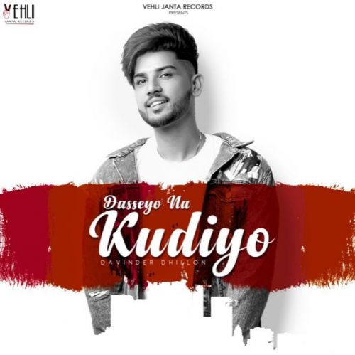 Dasseyo Na Kudiyo Davinder Dhillon mp3 song download, Dasseyo Na Kudiyo Davinder Dhillon full album