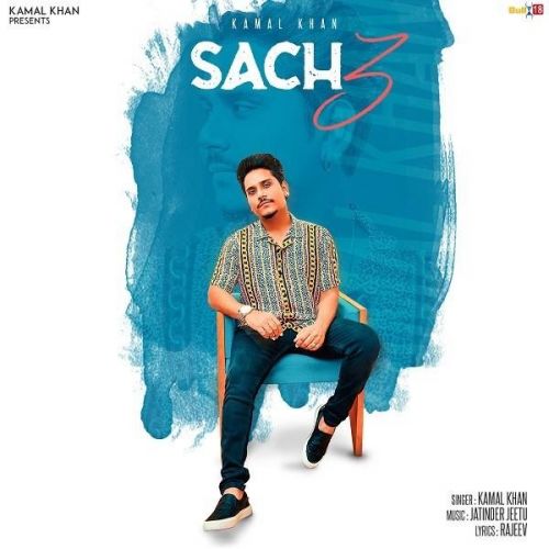 Sach 3 Kamal Khan mp3 song download, Sach 3 Kamal Khan full album