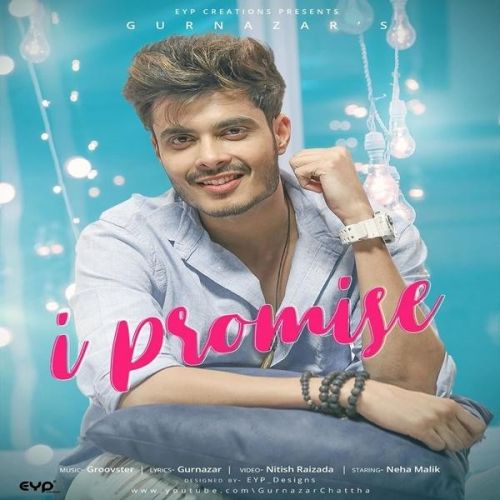 I Promise Gurnazar mp3 song download, I Promise Gurnazar full album