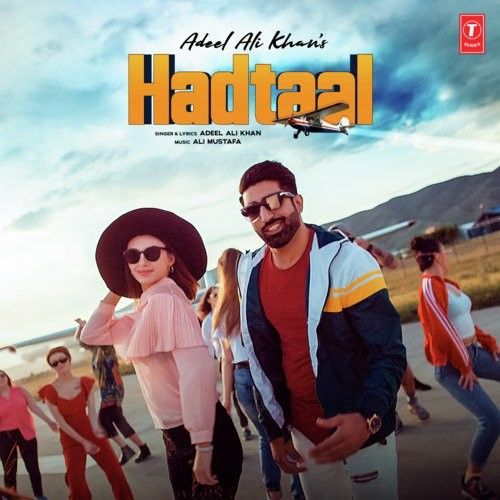 Hadtaal Adeel Ali Khan mp3 song download, Hadtaal Adeel Ali Khan full album