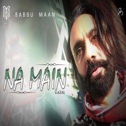 Na Main Babbu Maan mp3 song download, Na Main Babbu Maan full album