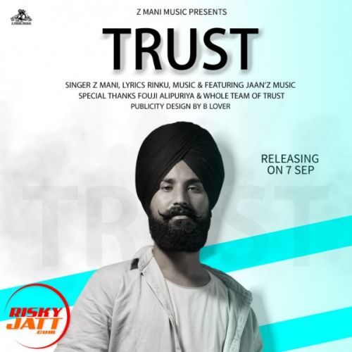 Trust Z Mani mp3 song download, Trust Z Mani full album