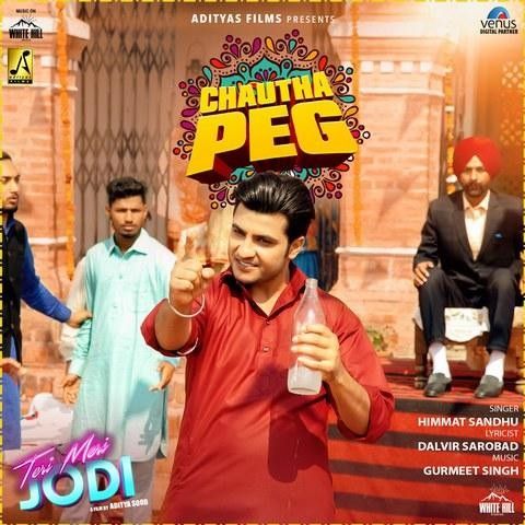 Chautha Peg (Teri Meri Jodi) Himmat Sandhu mp3 song download, Chautha Peg (Teri Meri Jodi) Himmat Sandhu full album