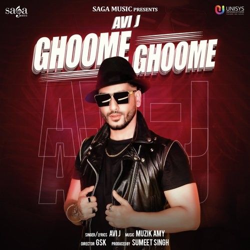 Ghoome Ghoome Avi J mp3 song download, Ghoome Ghoome Avi J full album