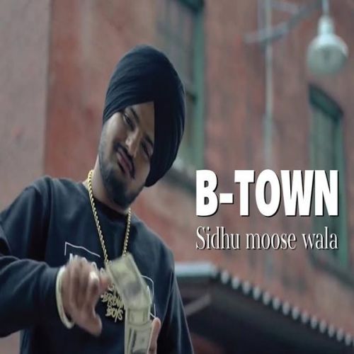 B Town Sidhu Moose Wala, Sunny Malton mp3 song download, B Town Sidhu Moose Wala, Sunny Malton full album