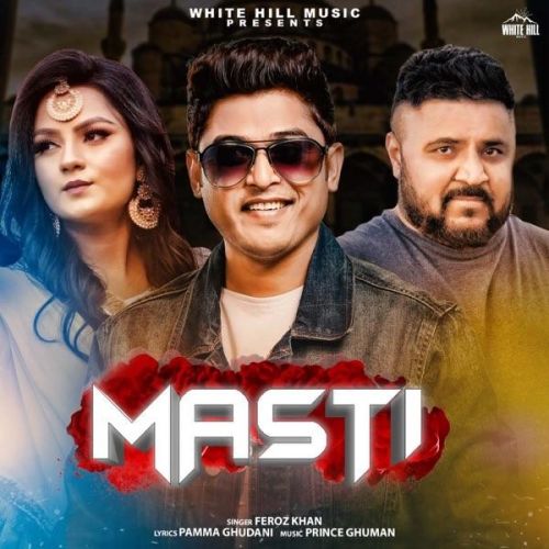 Masti Feroz Khan mp3 song download, Masti Feroz Khan full album