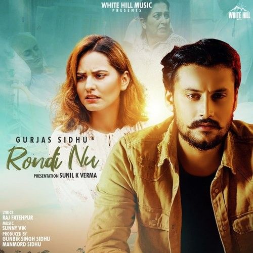 Rondi Nu Gurjas Sidhu mp3 song download, Rondi Nu Gurjas Sidhu full album