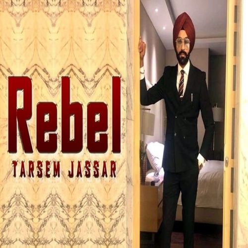 Rebel Tarsem Jassar mp3 song download, Rebel Tarsem Jassar full album