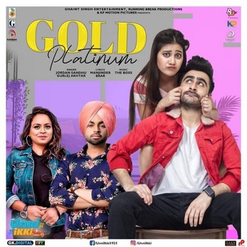 Gold Platinum (Unni Ikki) Jordan Sandhu, Gurlez Akhtar mp3 song download, Gold Platinum (Unni Ikki) Jordan Sandhu, Gurlez Akhtar full album