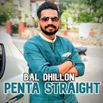 Penta Straight Bal Dhillon mp3 song download, Penta Straight Bal Dhillon full album