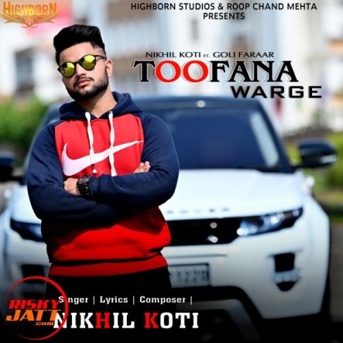 Download Toofana Warge Nikhil Koti mp3 song, Toofana Warge Nikhil Koti full album download