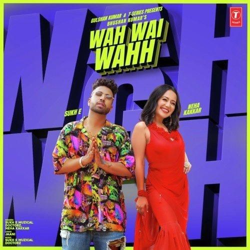 Download Wah Wai Wahh Sukhe Muzical, Neha Kakkar mp3 song, Wah Wai Wahh Sukhe Muzical, Neha Kakkar full album download