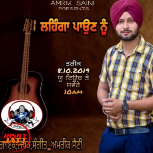 Lehanga Paun Nu Amrik Saini mp3 song download, Lehanga Paun Nu Amrik Saini full album