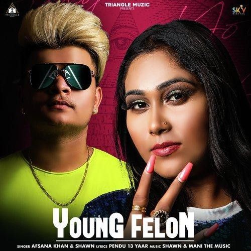 Download Young Felon Afsana Khan, Shawn mp3 song, Young Felon Afsana Khan, Shawn full album download