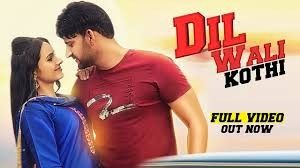 Dil Wali Kothi Ajay Hooda mp3 song download, Dil Wali Kothi Ajay Hooda full album