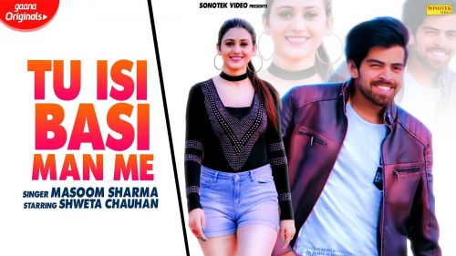 Download Tu Isi Basi Man Mein Masoom Sharma mp3 song, Tu Isi Basi Man Mein Masoom Sharma full album download