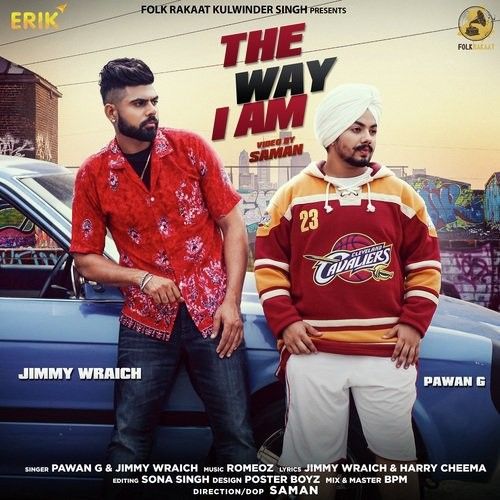 The Way I Am Jimmy Wraich, Pawan G mp3 song download, The Way I Am Jimmy Wraich, Pawan G full album