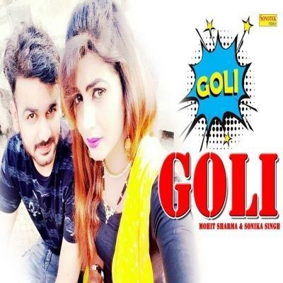 Mar Ja Kha Ke Goli Goli Mohit Sharma mp3 song download, Mar Ja Kha Ke Goli Goli Mohit Sharma full album