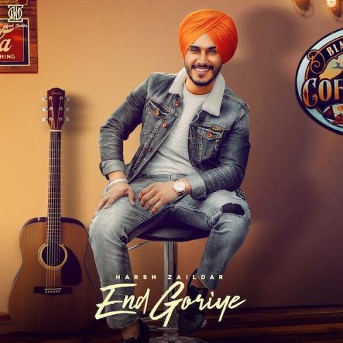 End Goriye Harsh Zaildar mp3 song download, End Goriye Harsh Zaildar full album