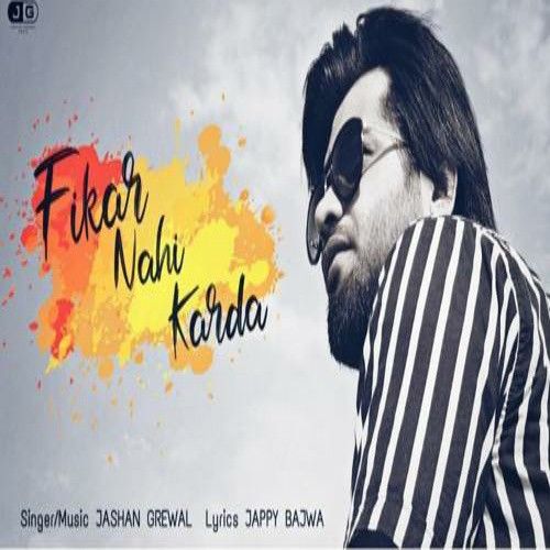 Fikar Nahi Karda Jashan Grewal mp3 song download, Fikar Nahi Karda Jashan Grewal full album