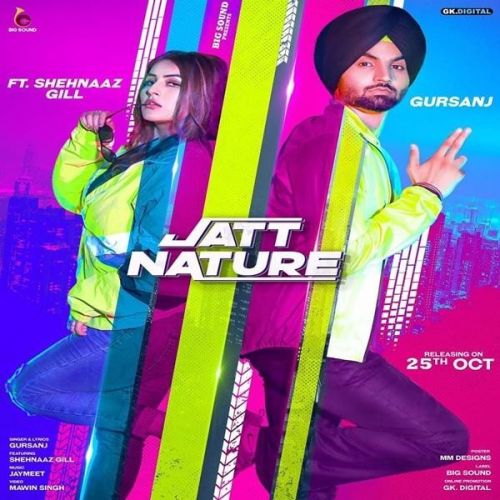 Download Jatt Nature Gursanj, Shehnaz Gill mp3 song, Jatt Nature Gursanj, Shehnaz Gill full album download