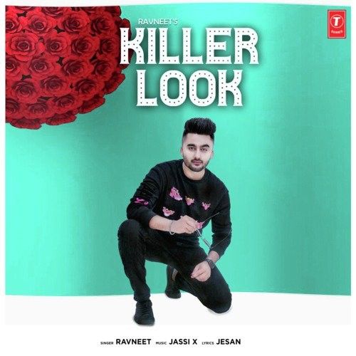 Killer Look Ravneet mp3 song download, Killer Look Ravneet full album