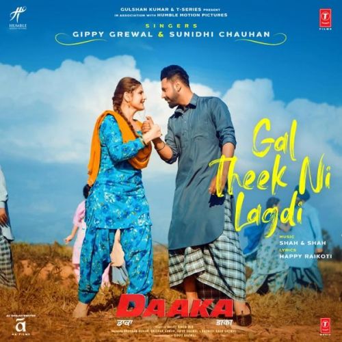 Gal Theek Ni Lagdi (Daaka) Gippy Grewal, Sunidhi Chauhan mp3 song download, Gal Theek Ni Lagdi (Daaka) Gippy Grewal, Sunidhi Chauhan full album