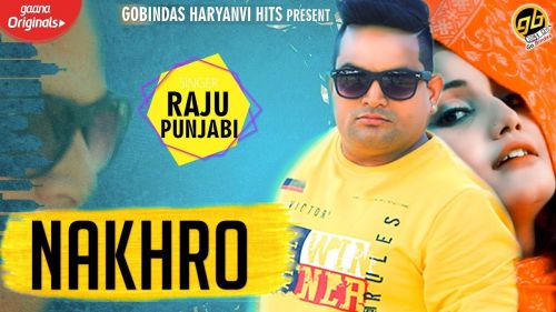 Nakhro Raju Punjabi mp3 song download, Nakhro Raju Punjabi full album